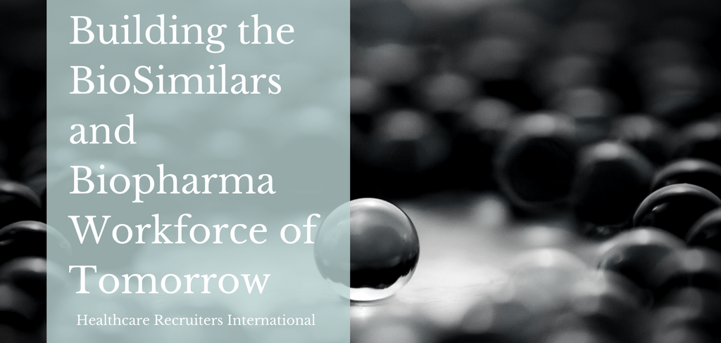 Building the BioSimilars and Biopharma Workforce of Tomorrow