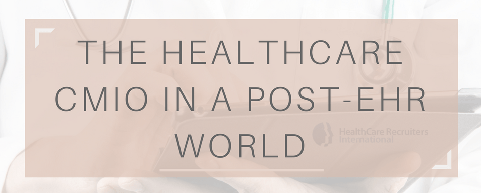THE HEALTHCARE CMIO IN A POST-EHR WORLD_blog banner